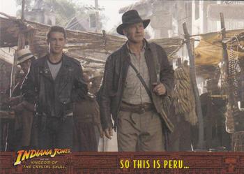 2008 Topps Indiana Jones and the Kingdom of the Crystal Skull #40 So This Is Peru... Front
