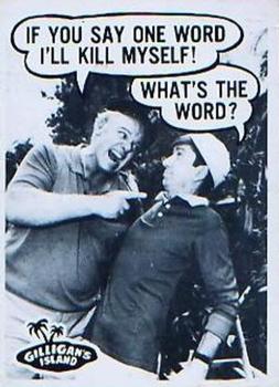 1965 Topps Gilligan's Island #11 If you say one word I'll kill myself! What's Front