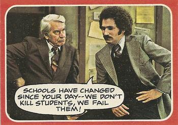 1976 Topps Welcome Back Kotter #21 Schools have changed since your day--we don't kill students, we fail them! Front