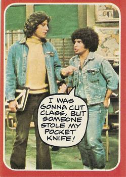 1976 Topps Welcome Back Kotter #51 I was gonna cut class, but someone stole my pocket knife! Front