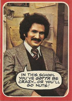 1976 Topps Welcome Back Kotter #53 In this school you've gotta be crazy... or you'll go nuts! Front
