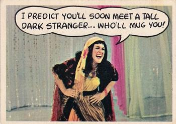 1968 Topps Rowan & Martin's Laugh-In #21 I predict you'll soon meet a tall dark stranger... Who'll mug you! Front