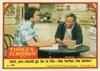 1978 Topps Three's Company #42 Jack, you should go far in life -- the farther the better! Front