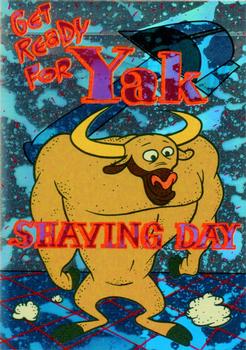 1994 Topps The Ren & Stimpy Show All Prismatic #32 Get Ready for Yak Shaving Day Front