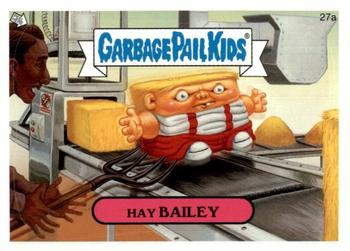 2006 Topps Garbage Pail Kids All-New Series 5 #27a Hay Bailey Front