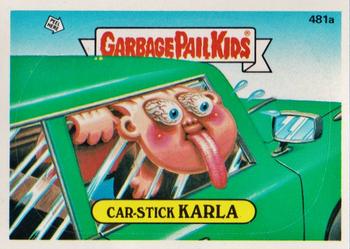 1988 Topps Garbage Pail Kids Series 12 #481a Car-Stick Karla Front
