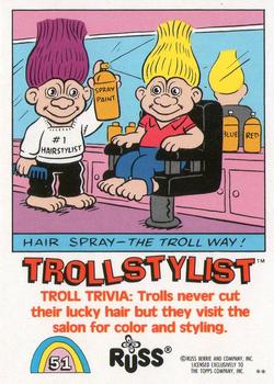 1992 Topps Russ Trolls #51 Trollstylist Back