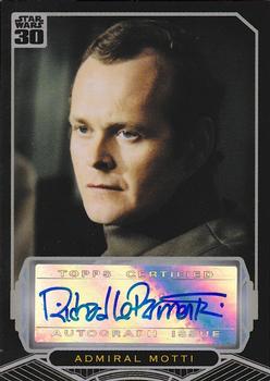2007 Topps Star Wars 30th Anniversary - Autographs #NNO Richard LeParmentier Front