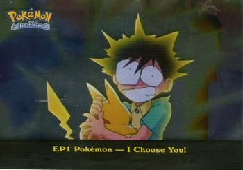 2000 Topps Pokemon TV Animation Edition Series 2 - Foil #EP1 Pokémon - I Choose You! Front