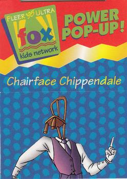 1995 Ultra Fox Kids Network - Power Pop-Ups #9 Chairface Chippendale Front