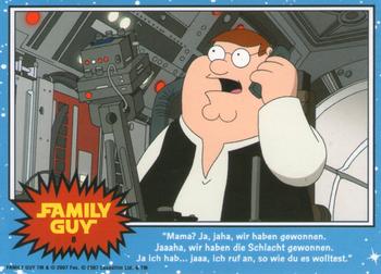 2008 Inkworks Family Guy Presents Episode IV: A New Hope - DVD Cards (German Text) #8 Mom? Yeah, yeah we won. Yeah we won the battle. Yeah I'm -- yeah, I;m calling like you asked. Front