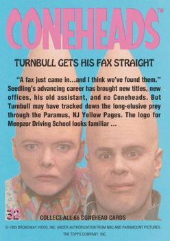 1993 Topps Coneheads #32 Turnbull Gets His Fax Straight Back