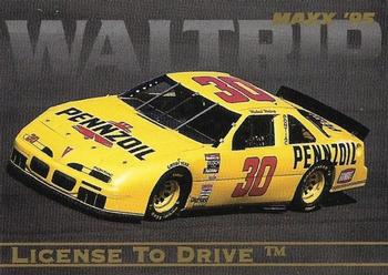 1995 Maxx - License to Drive Retail #LTD 11 Michael Waltrip Front