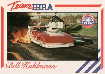 1991 Racing Legends IHRA #5 Bill Kuhlmann Front