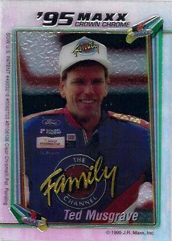 1995 Maxx Crown Chrome #NNO Ted Musgrave Front