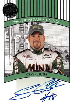 2003 Press Pass - Signings #NNO Coy Gibbs Front