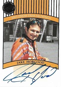 2003 Press Pass - Signings #NNO Jake Hobgood Front