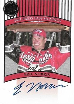 2003 Press Pass - Signings #NNO Eric Norris Front