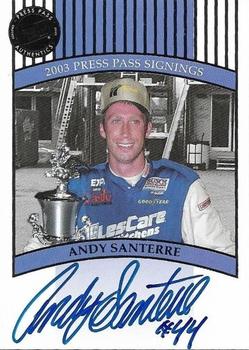 2003 Press Pass - Signings #NNO Andy Santerre Front
