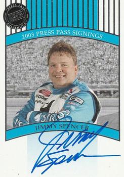 2003 Press Pass - Signings #NNO Jimmy Spencer Front