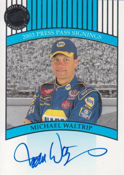 2003 Press Pass - Signings #NNO Michael Waltrip Front