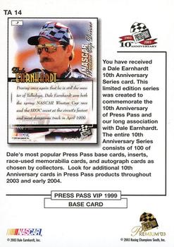 2003 Press Pass Premium - Dale Earnhardt 10th Anniversary #TA 14 Dale Earnhardt / 1999 Press Pass VIP #7 Back