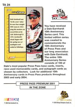 2003 Press Pass Premium - Dale Earnhardt 10th Anniversary #TA 24 Dale Earnhardt / 2001 Press Pass Premium In The Zone #IZ3 Back