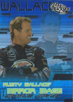2003 Press Pass Trackside - Mirror Image #MI 8 Rusty Wallace Front
