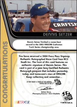 2004 Press Pass - Signings #NNO Dennis Setzer Back