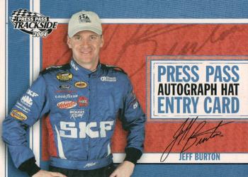 2004 Press Pass Trackside - Press Pass Autograph Hat Giveaway #PPH 3 Jeff Burton Front