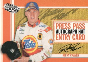 2004 Press Pass Trackside - Press Pass Autograph Hat Giveaway #PPH 36 Ricky Craven Front