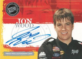 2005 Press Pass - Autographs #NNO Jon Wood Front