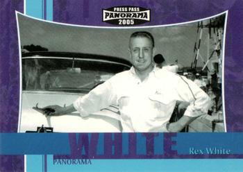 2005 Press Pass Optima - Panorama #PPP 78 Rex White Front