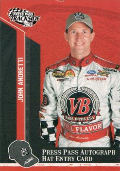 2005 Press Pass Trackside - Press Pass Autograph Hat Entry Card #PPH 1 John Andretti Front