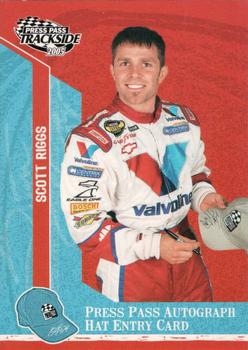 2005 Press Pass Trackside - Press Pass Autograph Hat Entry Card #PPH 26 Scott Riggs Front