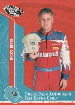 2005 Press Pass Trackside - Press Pass Autograph Hat Entry Card #PPH 27 Ricky Rudd Front