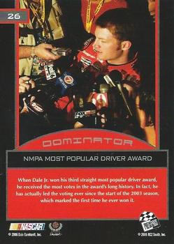 2006 Press Pass Dominator Dale Earnhardt Jr. #26 Dale Earnhardt Jr. '05 Most Popular Driver Back