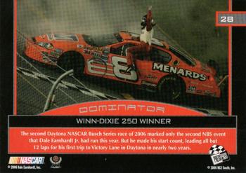 2006 Press Pass Dominator Dale Earnhardt Jr. #28 Dale Earnhardt Jr. '06 Winn-Dixie 250 Win Back