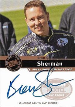 2006 Press Pass - Signings #NNO Brent Sherman Front