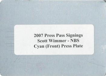 2007 Press Pass - Signings Press Plates Cyan #NNO Scott Wimmer Back