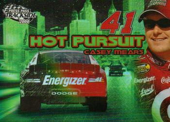 2004 Press Pass Trackside - Hot Pursuit #HP 7 Casey Mears Front