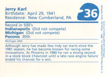 1985 A & S Racing Indy #36 Jerry Karl Back