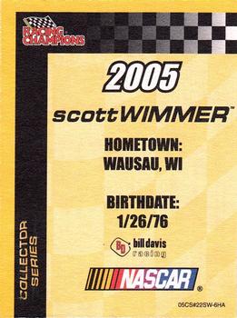 2005 Racing Champions Preview #05CS#22SW-6HA Scott Wimmer Back