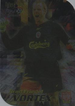 1999 Futera Liverpool Fans' Selection - Vortex #V5 Brad Friedel Front