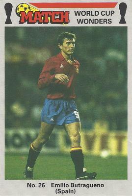 1986 Match World Cup Wonders #26 Emilio Butragueno Front