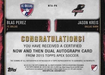 2015 Topps Apex MLS - Now and Then Dual Autographs #NTA-PK Blas Perez / Jason Kreis Back