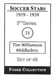 1998 Fosse Soccer Stars 1919-1939 : Series 3 #31 Tim Williamson Back
