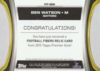 2015 Topps Premier Gold - Football Fibers Relics #FF-BW Ben Watson Back