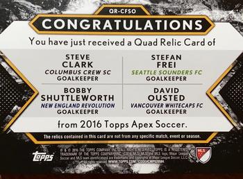 2016 Topps Apex MLS - Quad Relics #QR-CFSO Steve Clark / Stefan Frei / Bobby Shuttleworth / David Ousted Back
