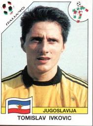 1990 Panini Italia '90 World Cup Stickers #268 Tomislav Ivkovic Front